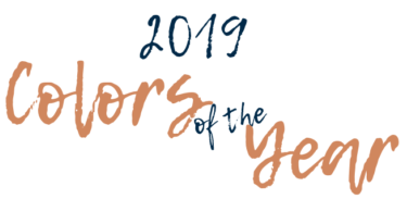 ANNOUNCING THE COLORS OF YEAR 2019